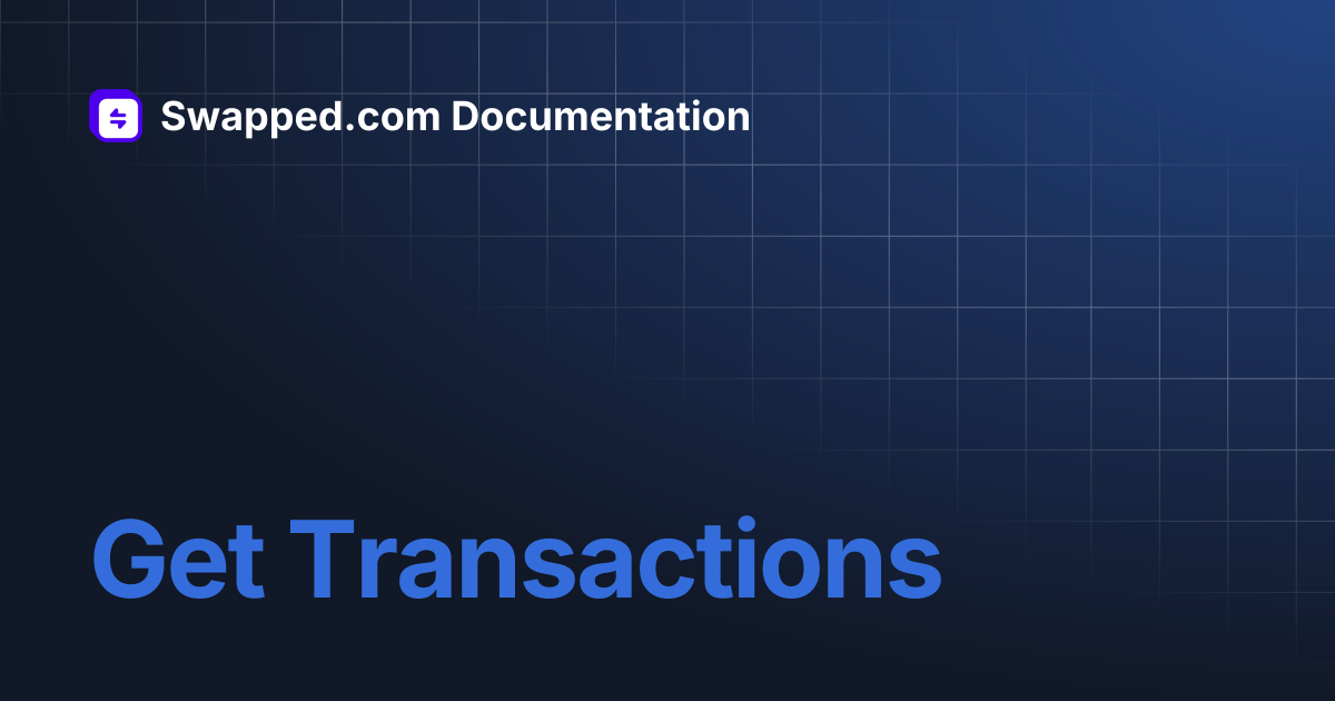 Get Transactions | Swapped.com Documentation